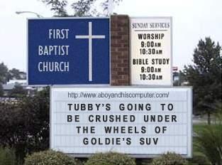 Tubby's going to be crushed under the wheels of Goldie's SUV